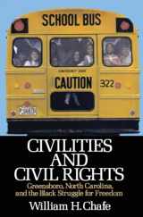 9780195029192-0195029194-Civilities and Civil Rights : Greensboro, North Carolina, and the Black Struggle for Freedom
