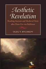 9780813236452-0813236452-Aesthetic Revelation: Reading Ancient and Medieval Texts after Hans Urs von Balthasar