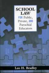 9781578862627-1578862620-School Law for Public, Private, and Parochial Educators