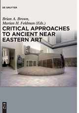 9781501513206-1501513206-Critical Approaches to Ancient Near Eastern Art