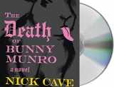9781427208033-1427208034-The Death of Bunny Munro: A Novel