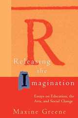 9780787952914-0787952915-Releasing the Imagination: Essays on Education, the Arts, and Social Change