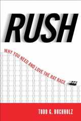 9781594630774-1594630771-Rush: Why You Need and Love the Rat Race