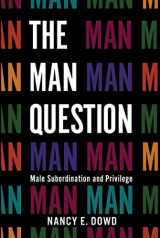 9780814720059-0814720056-The Man Question: Male Subordination and Privilege