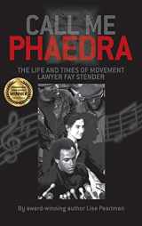 9781587906206-1587906201-Call Me Phaedra: The Life and Times of Movement Lawyer Fay Stender