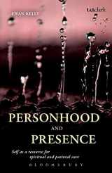 9780567283283-0567283283-Personhood and Presence: Self as a resource for spiritual and pastoral care