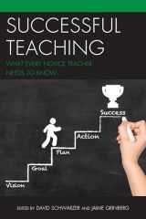 9781475825299-1475825293-Successful Teaching: What Every Novice Teacher Needs to Know