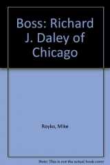 9780451123091-0451123093-Boss: Richard J. Daley of Chicago
