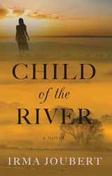 9781410497161-141049716X-Child of the River (Thorndike Press Large Print Christian Historical Fiction)