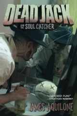 9781946346056-1946346055-Dead Jack and the Soul Catcher