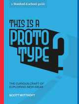 9781984858047-1984858041-This Is a Prototype: The Curious Craft of Exploring New Ideas (Stanford d.school Library)