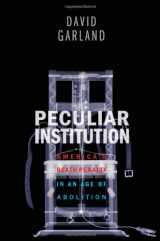 9780674057234-0674057236-Peculiar Institution: America's Death Penalty in an Age of Abolition