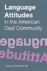 9781563685453-1563685450-Language Attitudes in the American Deaf Community (Sociolinguistics in Deaf Communities Series, Vol. 18)