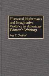 9780313301605-0313301603-Historical Nightmares and Imaginative Violence in American Women's Writings (Contributions in Women's Studies)