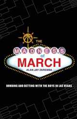 9780803213838-0803213832-The Madness of March: Bonding and Betting with the Boys in Las Vegas