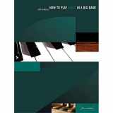 9783892210757-3892210756-How to Play Piano in a Big Band: Book & CD (Advance Music)