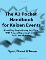 9781467517003-1467517003-The A3 Pocket Handbook for Kaizen Events - Providing Any Industry Any Time With A Lean Reporting Format and Lean Thinking