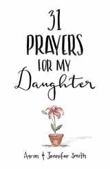 9780986366796-098636679X-31 Prayers For My Daughter: Seeking God’s Perfect Will For Her (Christian Parenting Books, Prayer Book For Parents, prayers for children, How to Pray For Your Children, pray for children)