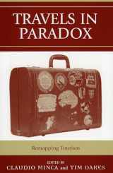 9780742528765-0742528766-Travels in Paradox: Remapping Tourism