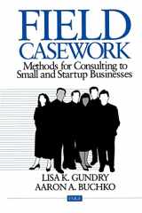 9780803972018-0803972016-Field Casework: Methods for Consulting to Small and Startup Businesses (Entrepreneurship & the Management of Growing Enterprises)