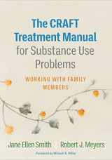 9781462551118-1462551114-The CRAFT Treatment Manual for Substance Use Problems: Working with Family Members