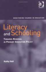 9780754641797-0754641791-Literacy And Schooling: Towards Renewal In Primary Education Policy (Monitoring Change in Education)