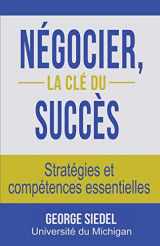 9780990367178-0990367177-Négocier, la clé du succès : Stratégies et compétences essentielles (French Edition)