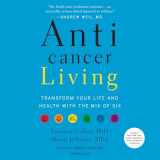 9780525497561-0525497560-Anticancer Living: Transform Your Life and Health with the Mix of Six