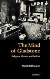 9780199267651-0199267650-The Mind of Gladstone: Religion, Homer, and Politics