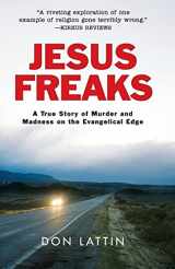 9780061118067-0061118060-Jesus Freaks: A True Story of Murder and Madness on the Evangelical Edge