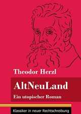 9783847850809-3847850806-AltNeuLand: Ein utopischer Roman (Band 120, Klassiker in neuer Rechtschreibung) (German Edition)