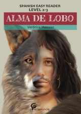 9781734239980-1734239980-ALMA DE LOBO: Spanish Easy Reader Level Two (Spanish Edition)