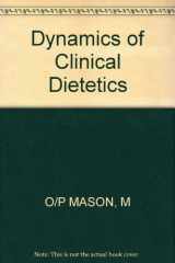 9780471060888-0471060887-The dynamics of clinical dietetics (A Wiley medical publication)