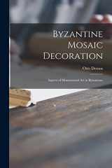 9781014563835-1014563836-Byzantine Mosaic Decoration; Aspects of Monumental Art in Byzantium