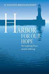 9780884654223-0884654222-Harbor for Our Hope: On Acquiring Peace Amidst Suffering