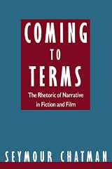 9780801497360-0801497361-Coming to Terms: The Rhetoric of Narrative in Fiction and Film
