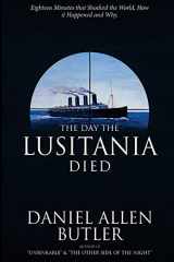 9781508504573-1508504571-The Day the Lusitania Died