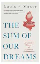 9780190692575-019069257X-The Sum of Our Dreams: A Concise History of America