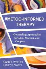 9780393714661-0393714667-MeToo-Informed Therapy: Counseling Approaches for Men, Women, and Couples