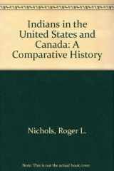 9780803233416-0803233418-Indians in the United States and Canada: A Comparative History