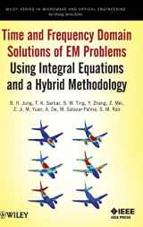 9780470487679-0470487674-Time and Frequency Domain Solutions of EM Problems: Using Integral Equations and a Hybrid Methodology