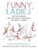 9781591023449-1591023440-Funny Ladies: The New Yorker's Greatest Women Cartoonists And Their Cartoons
