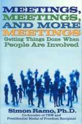 9781566252560-1566252563-Meetings, Meetings, and More Meetings: Getting Things Done When People Are Involved