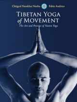 9781583945568-1583945563-Tibetan Yoga of Movement: The Art and Practice of Yantra Yoga