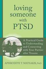 9781608827862-1608827860-Loving Someone with PTSD: A Practical Guide to Understanding and Connecting with Your Partner after Trauma (The New Harbinger Loving Someone Series)