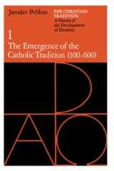 9780226653716-0226653714-The Christian Tradition: A History of the Development of Doctrine, Vol. 1: The Emergence of the Catholic Tradition (100-600) (Volume 1)