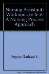 9780827348028-0827348029-Nursing Assistant: Workbook to 6r.e: A Nursing Process Approach