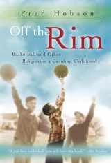9780826216434-0826216439-Off the Rim: Basketball and Other Religions in a Carolina Childhood (Volume 1) (Sports and American Culture)