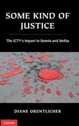 9780190882273-0190882271-Some Kind of Justice: The ICTY's Impact in Bosnia and Serbia