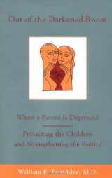 9780316085496-0316085499-Out of the Darkened Room: When a Parent is Depressed; Protecting the Children and Strengthening the Family